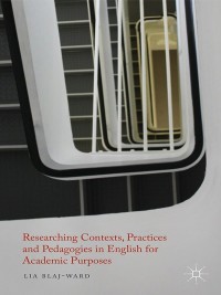 Omslagafbeelding: Researching Contexts, Practices and Pedagogies in English for Academic Purposes 9781137331861