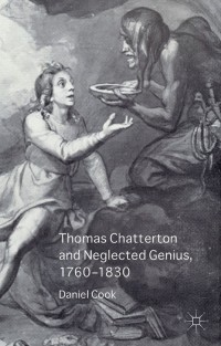 Omslagafbeelding: Thomas Chatterton and Neglected Genius, 1760-1830 9781137332486