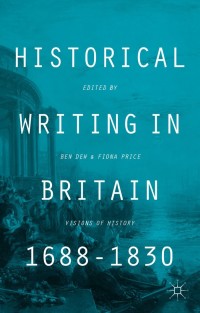 Cover image: Historical Writing in Britain, 1688-1830 9781137332639