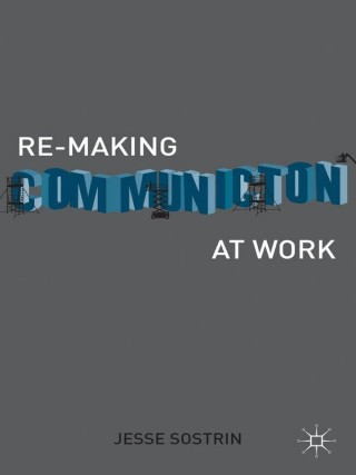 Cover image: Re-Making Communication at Work 9781137337061