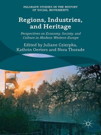 Cover image: Regions, Industries, and Heritage. 9781137333407
