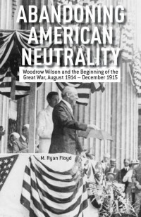Imagen de portada: Abandoning American Neutrality 9781137334114