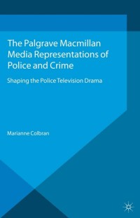 Cover image: Media Representations of Police and Crime 9781137334718