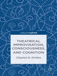 Imagen de portada: Theatrical Improvisation, Consciousness, and Cognition 9781137335289