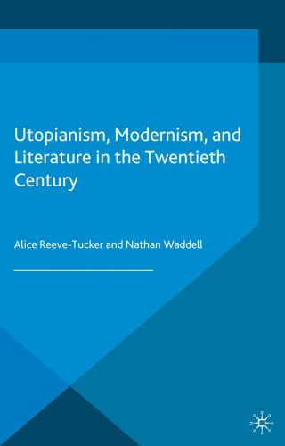 Imagen de portada: Utopianism, Modernism, and Literature in the Twentieth Century 9781349347636