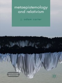 Cover image: Metaepistemology and Relativism 9781137336637