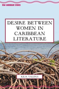 Omslagafbeelding: Desire Between Women in Caribbean Literature 9781349464708