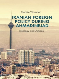 Imagen de portada: Iranian Foreign Policy during Ahmadinejad 9781137337900