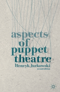 Omslagafbeelding: Aspects of Puppet Theatre 2nd edition 9781137338433