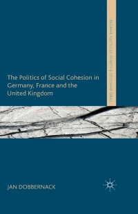 Cover image: The Politics of Social Cohesion in Germany, France and the United Kingdom 9781137338839