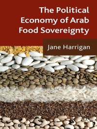 Cover image: The Political Economy of Arab Food Sovereignty 9781137339379