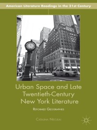 Cover image: Urban Space and Late Twentieth-Century New York Literature 9781137340191