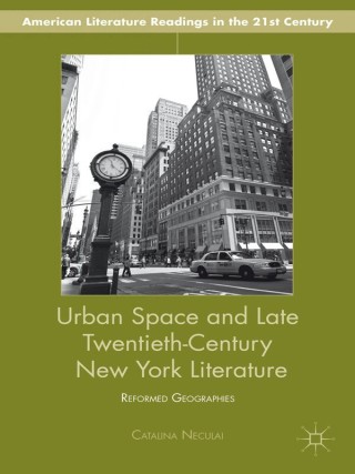 Omslagafbeelding: Urban Space and Late Twentieth-Century New York Literature 9781137340191