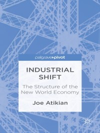 Cover image: Industrial Shift: The Structure of the New World Economy 9781137342263
