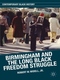 Immagine di copertina: Birmingham and the Long Black Freedom Struggle 9781137340955