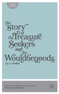 Omslagafbeelding: The Story of the Treasure Seekers and The Wouldbegoods 1st edition 9780230360846