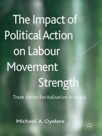 Cover image: The Impact of Political Action on Labour Movement Strength 9781349465033