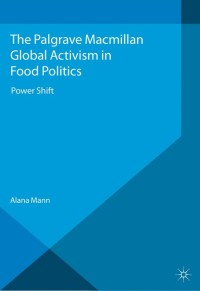 Cover image: Global Activism in Food Politics 9781137341396