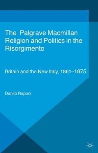 Immagine di copertina: Religion and Politics in the Risorgimento 9781137342973
