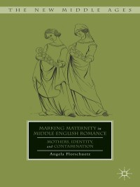 Omslagafbeelding: Marking Maternity in Middle English Romance 9781137343482