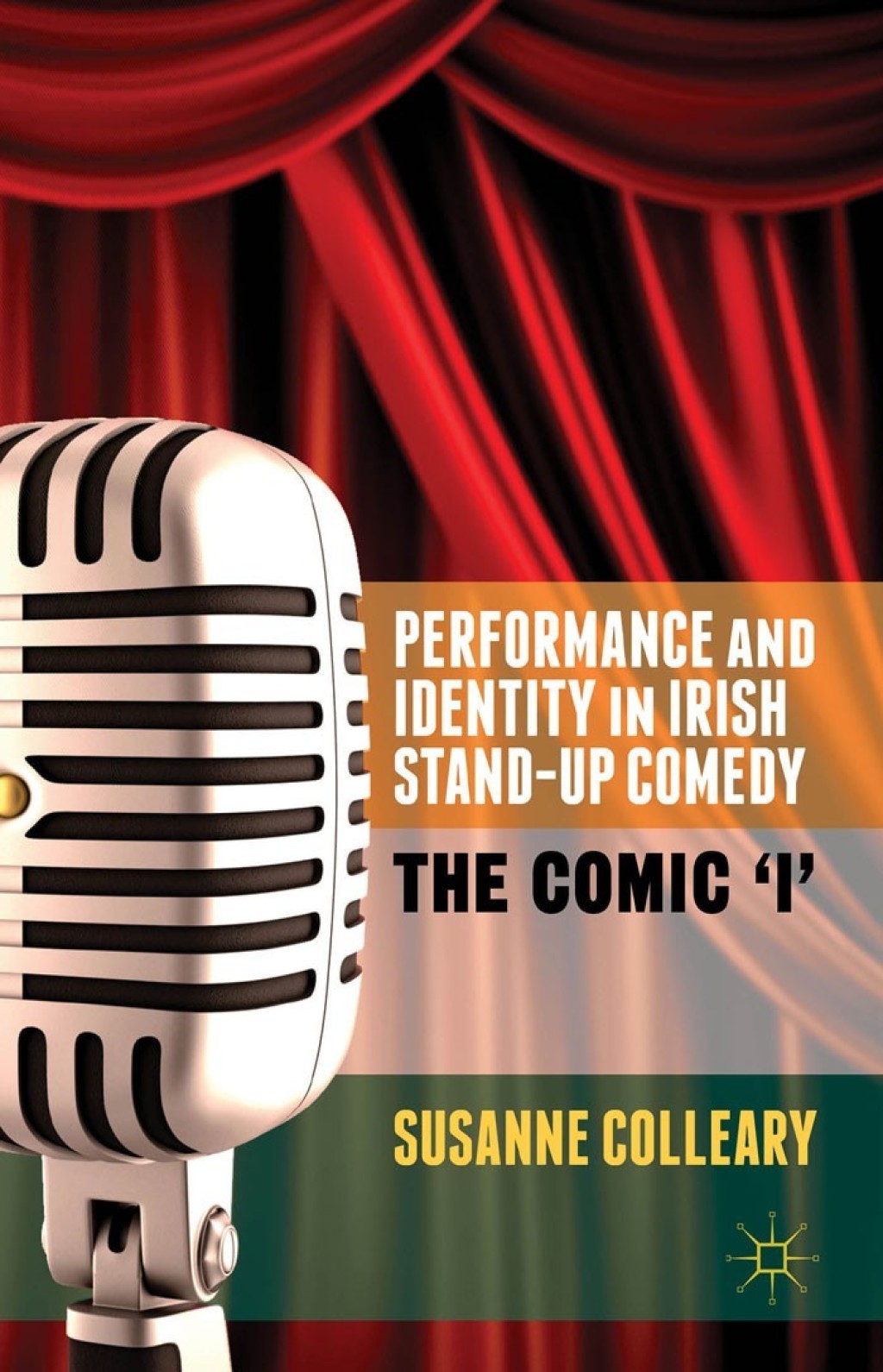 Performance and Identity in Irish Stand-Up Comedy The Comic ‘i’