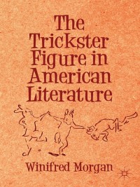 Cover image: The Trickster Figure in American Literature 9781137344717