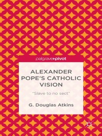 Cover image: Alexander Pope’s Catholic Vision 9781137344779