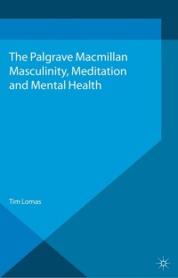 Cover image: Masculinity, Meditation and Mental Health 9781137345271