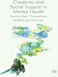 Cover image: Creativity and Social Support in Mental Health 9781137345479