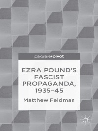 表紙画像: Ezra Pound's Fascist Propaganda, 1935-45 9781137345509