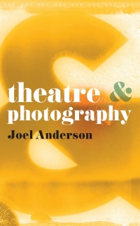 Omslagafbeelding: Theatre and Photography 1st edition 9780230276710