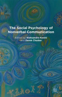 Cover image: The Social Psychology of Nonverbal Communication 9781137345851