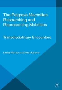 Cover image: Researching and Representing Mobilities 9781349467068