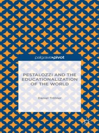 Titelbild: Pestalozzi and the Educationalization of the World 9781137371829