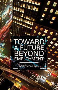 Cover image: Toward a Future Beyond Employment 9781137349620