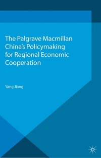 Titelbild: China's Policymaking for Regional Economic Cooperation 9781137347596