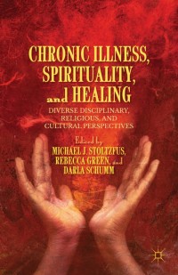 Omslagafbeelding: Chronic Illness, Spirituality, and Healing 9781137351364