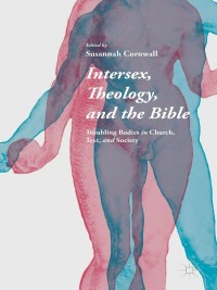 Cover image: Intersex, Theology, and the Bible 9781137366153