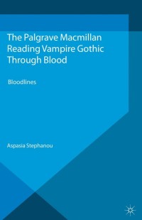 Cover image: Reading Vampire Gothic Through Blood 9781137349224