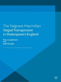 Cover image: Staged Transgression in Shakespeare's England 9781137349347