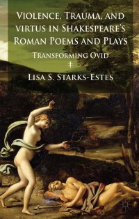 Imagen de portada: Violence, Trauma, and Virtus in Shakespeare's Roman Poems and Plays 9781137349910