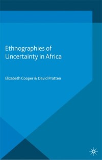 Imagen de portada: Ethnographies of Uncertainty in Africa 9781137350824