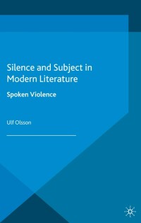 Cover image: Silence and Subject in Modern Literature 9781137350985