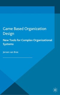 Titelbild: Game Based Organization Design 9781137351470