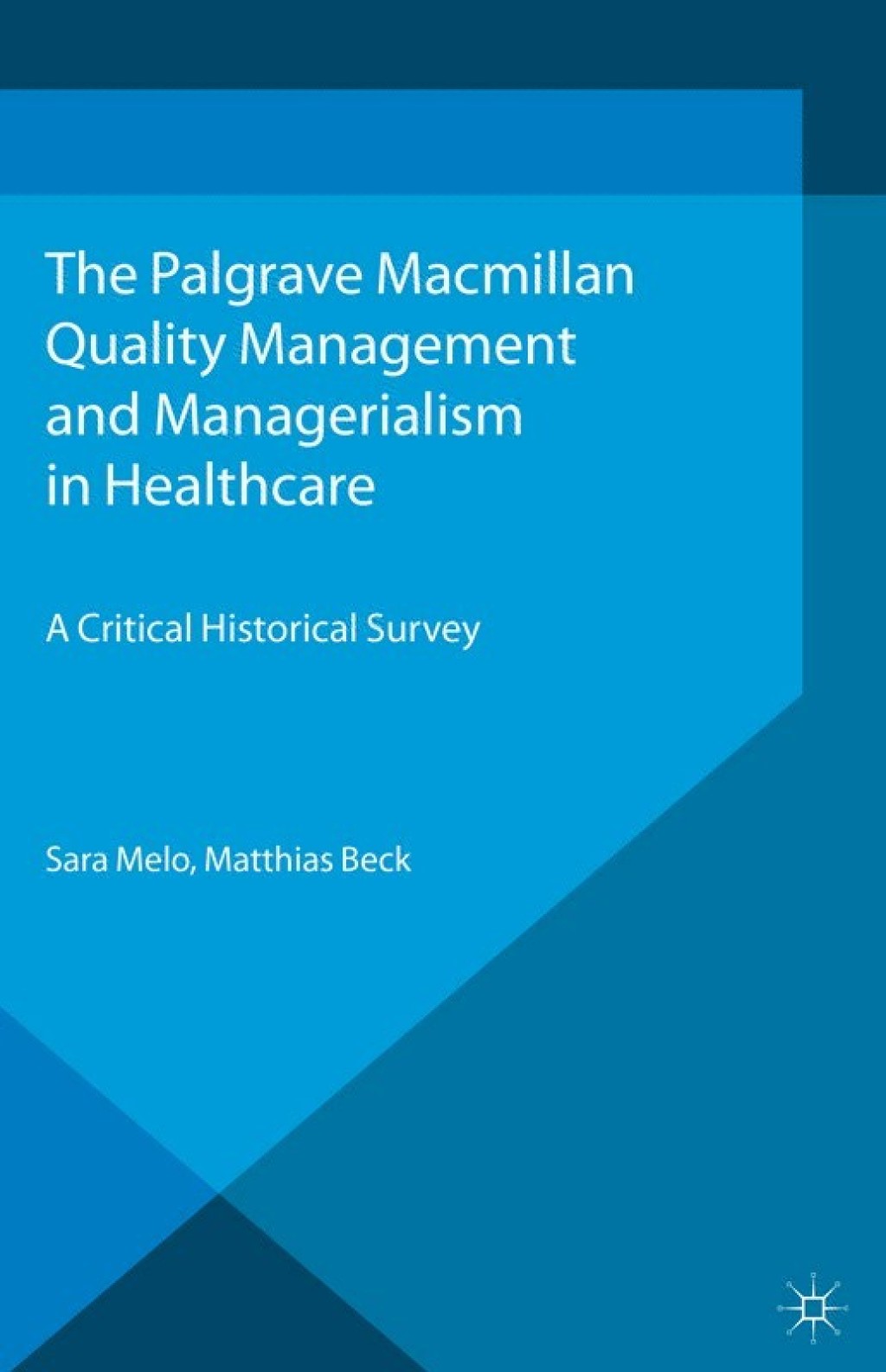 Quality Management and Managerialism in Healthcare A Critical Historical Survey