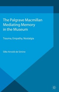 Omslagafbeelding: Mediating Memory in the Museum 9780230368866