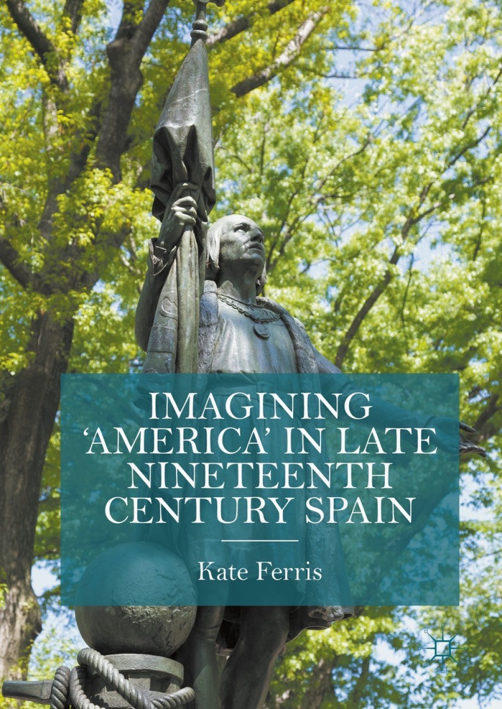 Imagining ‘America’ in late Nineteenth Century Spain