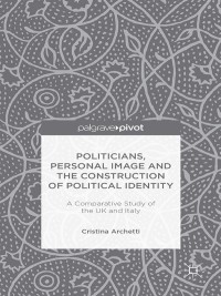 Imagen de portada: Politicians, Personal Image and the Construction of Political Identity 9781137353412