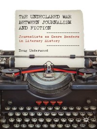 Imagen de portada: The Undeclared War between Journalism and Fiction 9781349469703