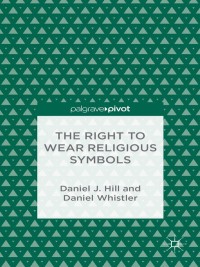 صورة الغلاف: The Right to Wear Religious Symbols 9781137354167